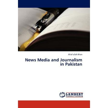 News Media and Journalism in Pakistan