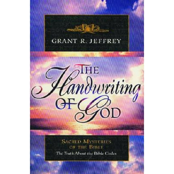 The Handwriting of God: Sacred Mysteries of the Bible (Pre-Owned Paperback 9780921714385) by Dr. Grant R Jeffrey