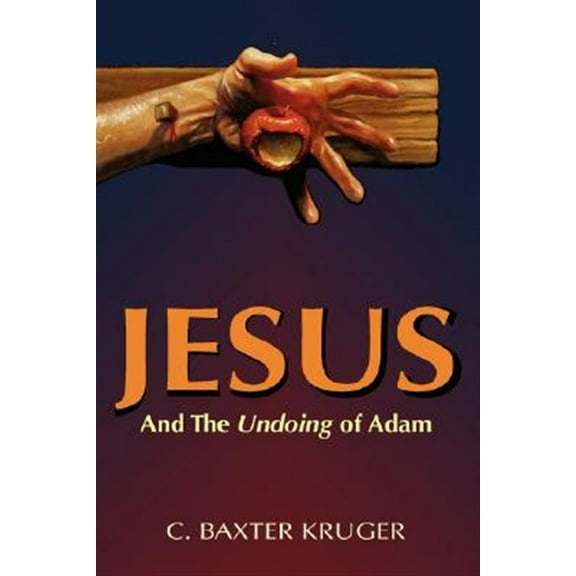 Pre-Owned Jesus and the Undoing of Adam (Paperback) 0964546558 9780964546554