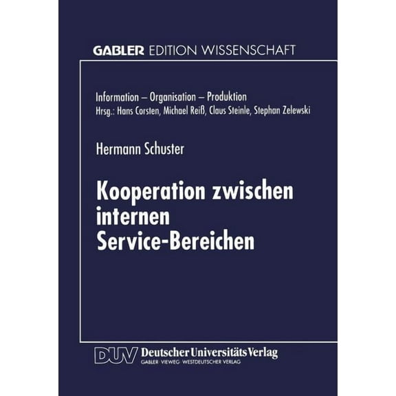 Information - Organisation - Produktion Kooperation Zwischen Internen Service-Bereichen, (Paperback)
