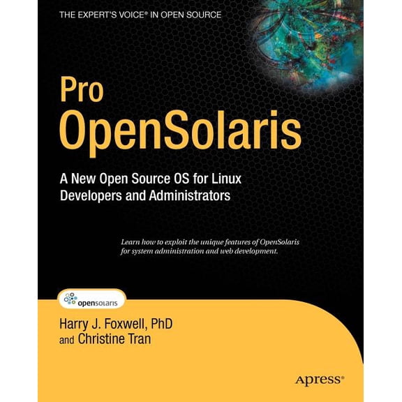 Expert's Voice in Open Source Pro Opensolaris: A New Open Source OS for Linux Developers and Administrators, (Paperback)