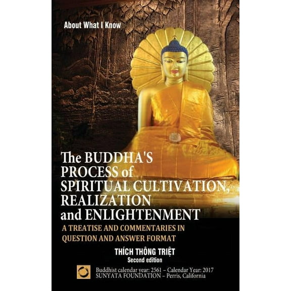 Second Edition The Buddha's Process of Spiritual Cultivation, Realization and Enlightenment: A Treatise and Commentaries in Question an, (Paperback)