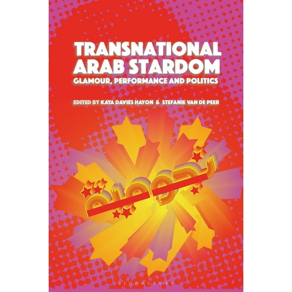 Transnational Arab Stardom: Glamour, Performance and Politics, (Paperback)