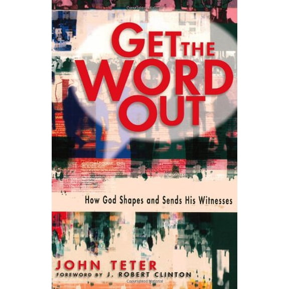 Pre-Owned Get the Word Out: How God Shapes and Sends His Witnesses (Paperback) 0830823654 9780830823659
