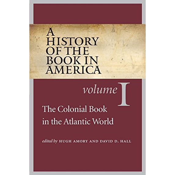 Pre-Owned A History of the Book in America: Volume 1: The Colonial Book in the Atlantic World (History of the Book in America (University of NC)): 01 Paperback