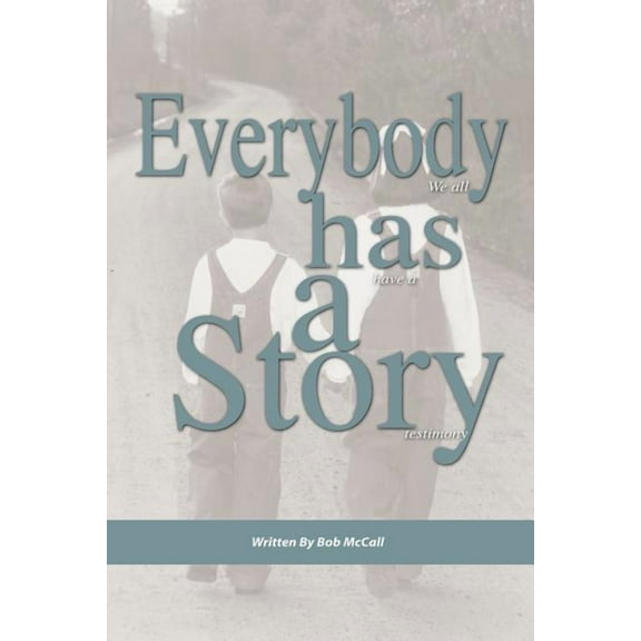 Everybody Has a Story: We All Have a Testimony, (Paperback)