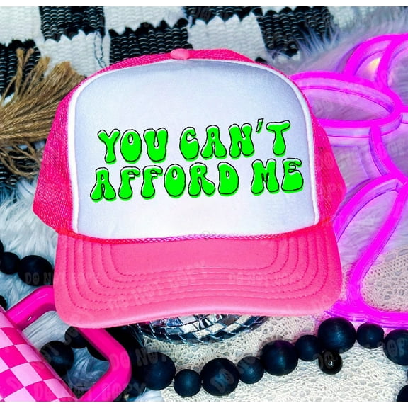 Can't Afford Me Neon Pink & White Unisex Foam Trucker Hat