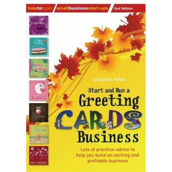 Cartes de Vœux, 2ème Édition: Beaucoup de Conseils Pratiques pour Vous Aider à Construire une Entreprise Excitante et Rentable (William Lorimer)