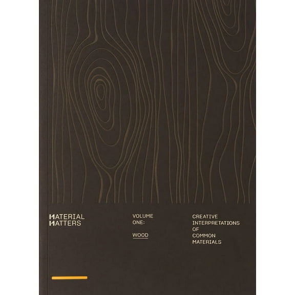 Material Matters: Wood: Creative Interpretations of Common Materials, (Paperback)
