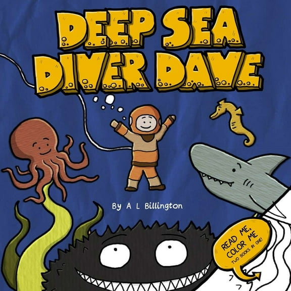 Deep Sea Diver Dave - A Children's Story & Colouring Book of Ocean Creatures, (Paperback)