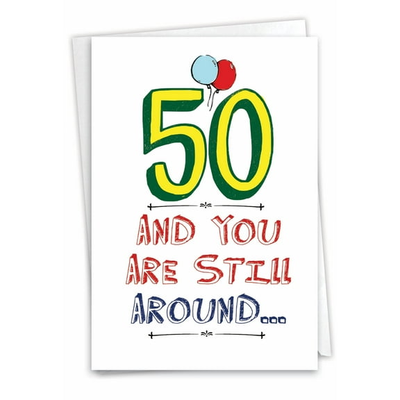 C4652BDG Funny Birthday Card 'Still Around' with Envelope by NobleWorks