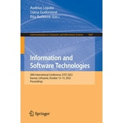 Communications in Computer and Information Science: Information and Software Technologies: 28th International Conference, Icist 2022, Kaunas, Lithuania, October 13-15, 2022, Proceedings (Paperback)