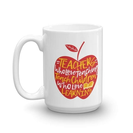 Teachers Who Love Teaching Teach Children Who Love Learning Apple Coffee & Tea Gift Mug Cup For The Best Preschool School Teacher