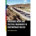 thumbnail image 3 of Indigenous Media and Political Imaginaries in Contemporary Bolivia, 3 of 4