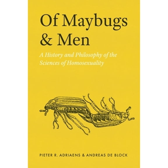 Pre-Owned Of Maybugs and Men : A History and Philosophy of the Sciences of Homosexuality (Paperback)