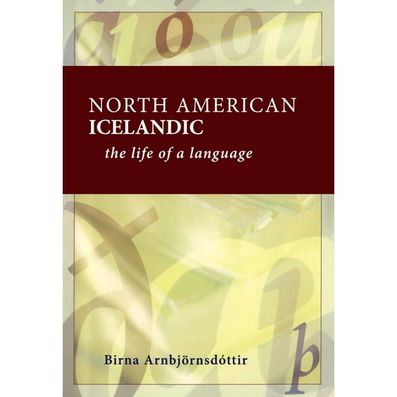 North American Icelandic: The Life of a Language, (Paperback)