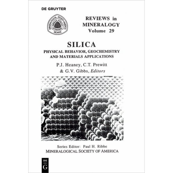 Reviews in Mineralogy & Geochemistry Silica: Physical Behavior, Geochemistry, and Materials Applications, Book 29, (Paperback)