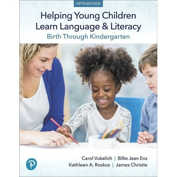 Helping Young Children Learn Language and Literacy: Birth Through Kindergarten, (Paperback)