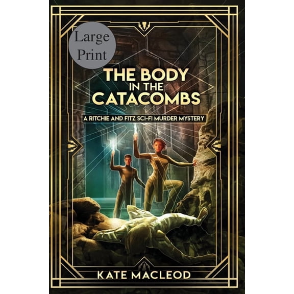 The Ritchie and Fitz Sci-Fi Murder Myste The Body at the Catacombs: A Ritchie and Fitz Sci-Fi Murder Mystery, Book 3, (Paperback)