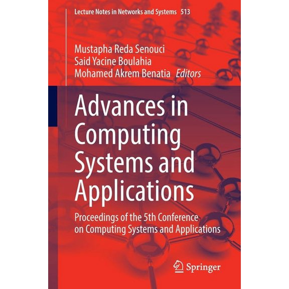 Lecture Notes in Networks and Systems Advances in Computing Systems and Applications: Proceedings of the 5th Conference on Computing Systems and Applications, Book 513, (Paperback)