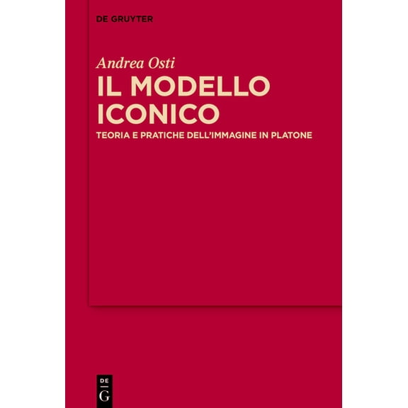 Mythoseikonpoiesis Il Modello Iconico: Teoria E Pratiche Dell'immagine in Platone, Book 19, (Hardcover)