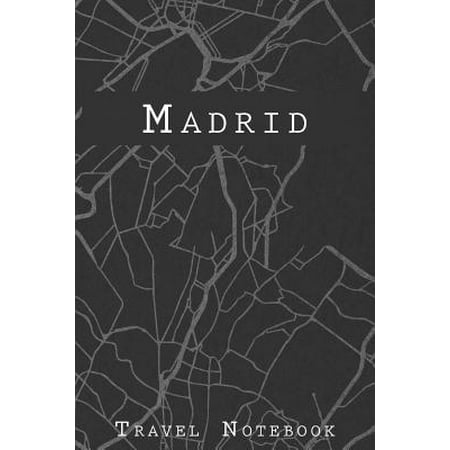 Madrid Travel Notebook: 6x9 Travel Journal with prompts and Checklists perfect gift for your Trip to Madrid (Spain) for every Traveler (Best Travel Checklist App)