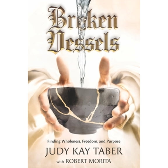 Pre-Owned Broken Vessels : Finding Wholeness, Freedom, and Purpose (Paperback)