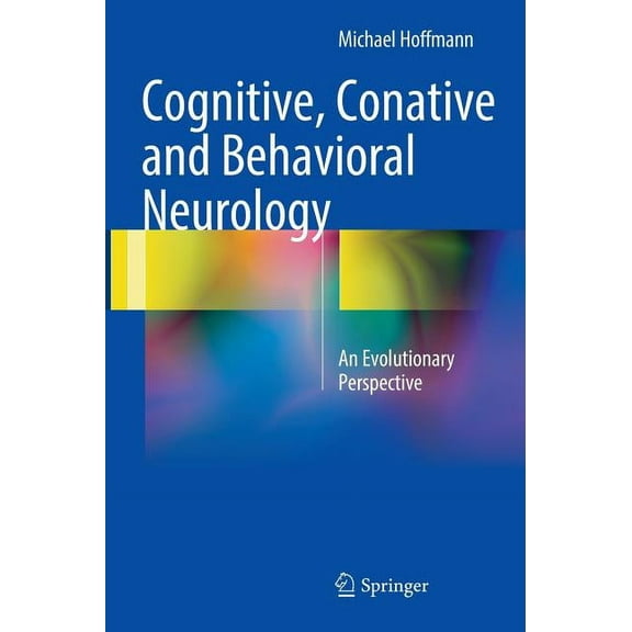 Cognitive, Conative and Behavioral Neurology: An Evolutionary Perspective, (Hardcover)