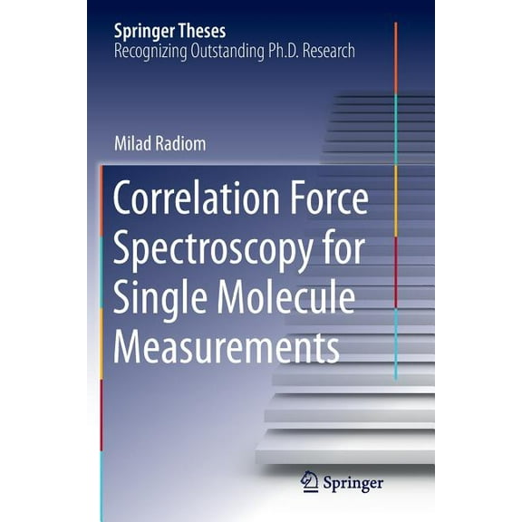 Springer Theses Correlation Force Spectroscopy for Single Molecule Measurements, (Paperback)
