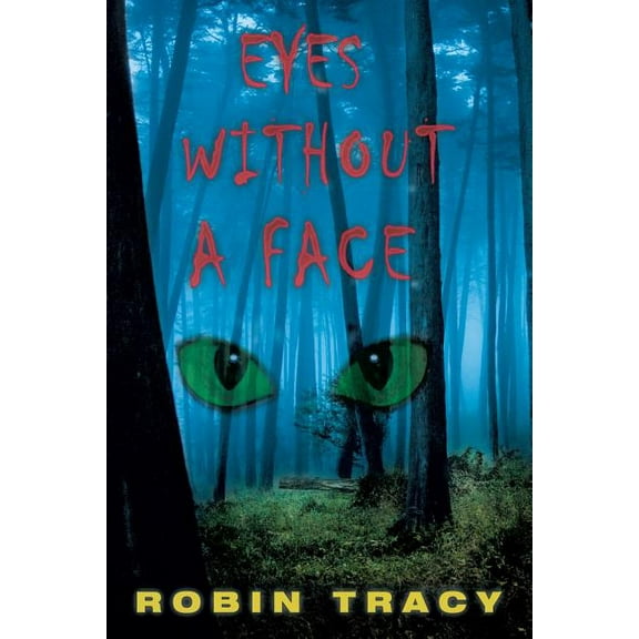 Eyes Without a Face (Paperback) by Robin Tracy