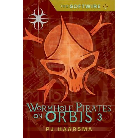 The Softwire: Wormhole Pirates on Orbis 3 (Paperback - Used) 0763647772 9780763647773