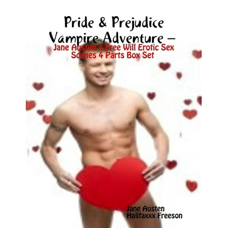 Pride & Prejudice Vampire Adventure – Jane Austen’s Free Will Erotic Sex Scenes 4 Parts Box Set -