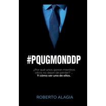 #pqugmonddp: ¿Por qué unos ganan mientras otros no dejan de perder?... Y cómo ser uno de ellos (Paperback)