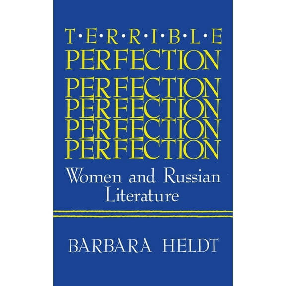 Terrible Perfection: Women and Russian Literature, (Hardcover)