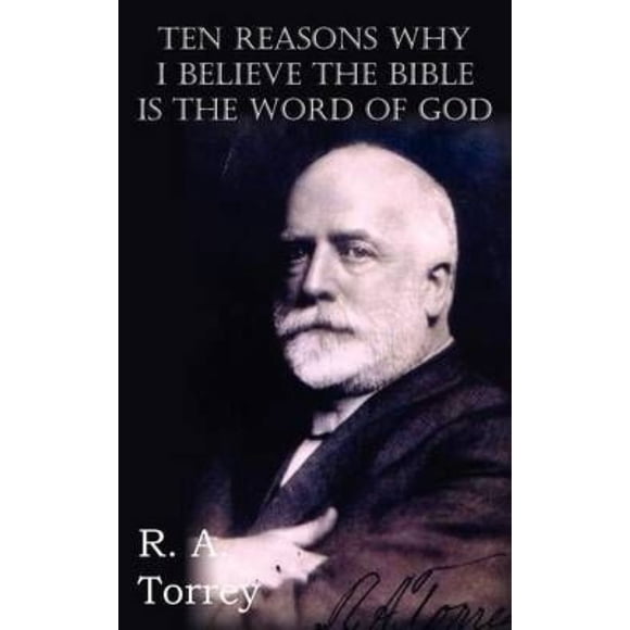 Ten Reasons Why I Believe the Bible Is the Word of God