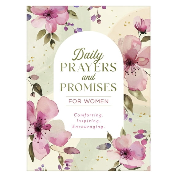 Daily Prayers and Promises for Women: Comforting. Inspiring. Encouraging., (Paperback)