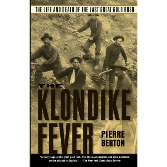 Pre-Owned The Klondike Fever: The Life and Death of the Last Great Gold Rush (Paperback) 0786713178 9780786713172