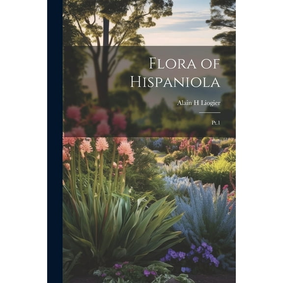 Flora of Hispaniola: Pt.1 (Paperback)