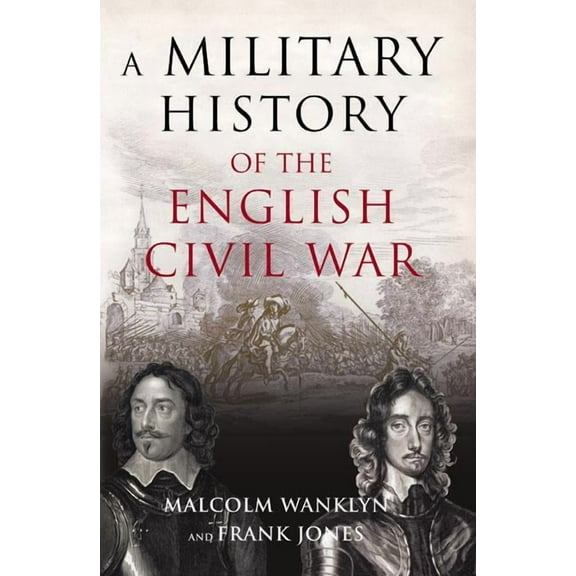 A Military History of the English Civil War: 1642-1649, (Paperback)