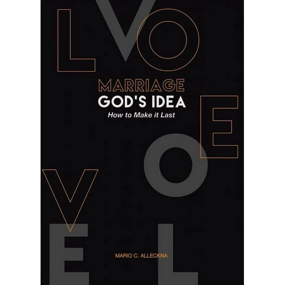 MARRIAGE GOD'S IDEA How to Make it Last, (Paperback)
