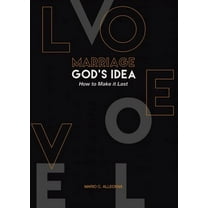 MARRIAGE GOD'S IDEA How to Make it Last, (Paperback)