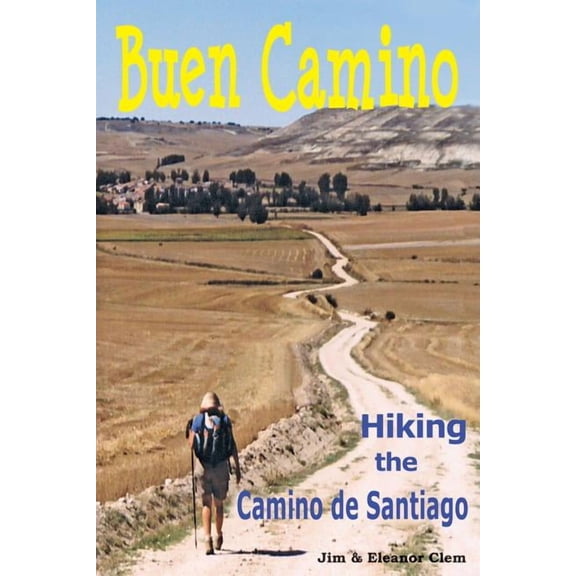 Buen Camino Hiking the Camino de Santiago, (Paperback)