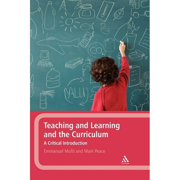 Teaching and Learning and the Curriculum: A Critical Introduction, (Hardcover)
