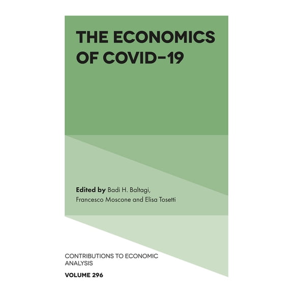 Contributions to Economic Analysis The Economics of Covid-19, Book 296, (Hardcover)