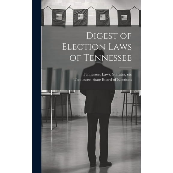 Digest of Election Laws of Tennessee (Hardcover)