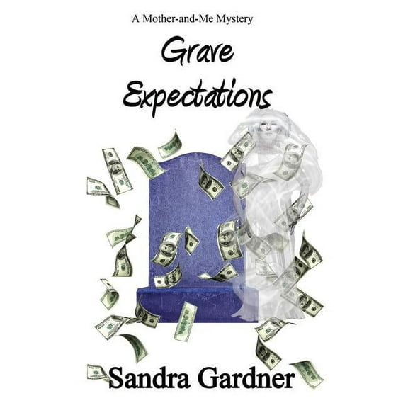 Grave Expectations: A Mother-and-Me Mystery, (Paperback)