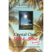 Crystal Clear, Rock Star Revealed!: The Fourth Novel in the Crystal Chronicles (Paperback)