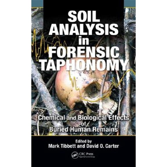 Pre-Owned Soil Analysis in Forensic Taphonomy: Chemical and Biological Effects of Buried Human Remains, (Hardcover)