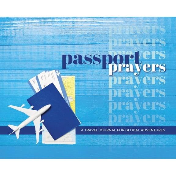 The Traveling Evangelist Passport Prayers: Travel Journal for Global Adventures, (Hardcover)