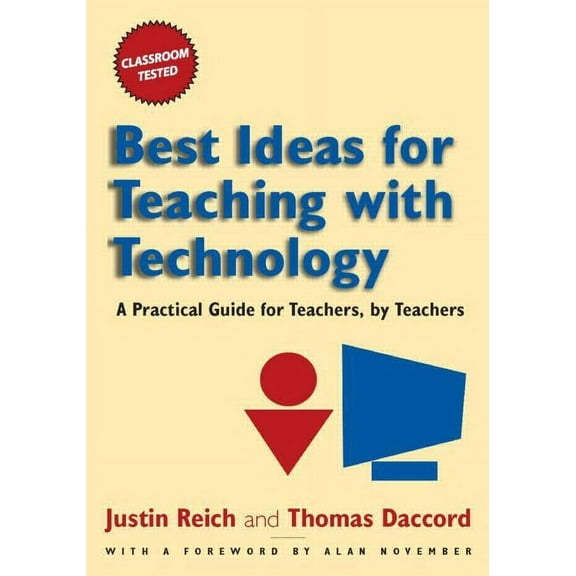 Best Ideas for Teaching with Technology: A Practical Guide for Teachers, by Teachers, (Paperback)